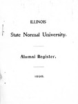 Illinois State Normal University Alumni Register, 1898 by Illinois State Normal University