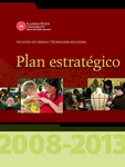 Facultad de Ciencia y Technología Aplicadas Plan Estratégico, 2008-2013 by College of Applied Science and Technology, Illinois State University