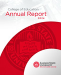 College of Education Annual Report, 2024 by College of Education, Illinois State University
