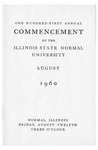 Illinois State Normal University, One Hundred-First Annual Commencement, August 12, 1960