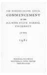 Illinois State Normal University, One Hundred-Second Annual Commencement, June 10, 1961
