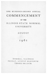 Illinois State Normal University, One Hundred-Second Annual Commencement, August 11, 1961