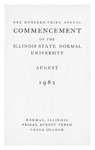 Illinois State Normal University, One Hundred-Third Annual Commencement, August 10, 1962