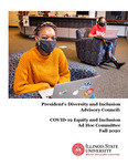 President's Diversity and Inclusion Advisory Council: COVID-19 Equity and Inclusion Ad Hoc Committee, Fall 2020 by Illinois State University, Diversity and Inclusion Advisory Council
