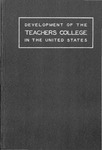 Development of the Teachers College in the United States with Special Reference to the Illinois State Normal University