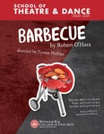 Barbeque, April 22-24, 2021 by School of Theatre and Dance