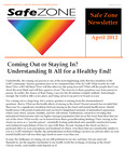 Safe Zone Newsletter, vol. 1, iss. 2, April 2012 by Illinois State University, Dean of Students Office
