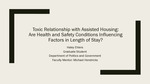 Toxic Relationship With Assisted Housing: Are Health And Safety Conditions Influencing Factors In Length Of Stay? by Haley Ehlers