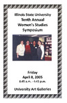 Tenth Annual Women's Studies Symposium Program, 2005 by Illinois State University, Women's Studies Program