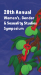 28th Annual Women's, Gender, and Sexuality Studies Symposium Program, 2025 by Illinois State University, Women's, Gender, and Sexuality Studies Program